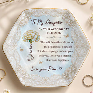 To My Daughter On Your Wedding Day With Flower And Butterflies - Personalized Custom Jewelry Dish, Ceramic Dish, Hexagonal Shape - DAU424_HECRD