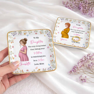 To My Daughter The Only Thing Better Watching You Be A Mom Flower - Personalized Custom Jewelry Dish, Ceramic Dish, Square Shape - DAU433_SCRF