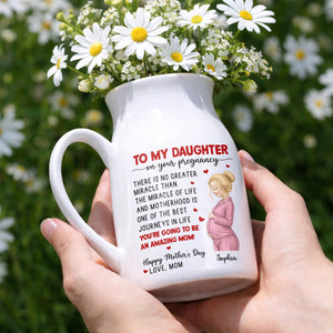 To My Daughter On Your Pregnancy, You Are Going To Be An Amazing Mom Personalized Woman And Hearts - Personalized Ceramic Flower Vase