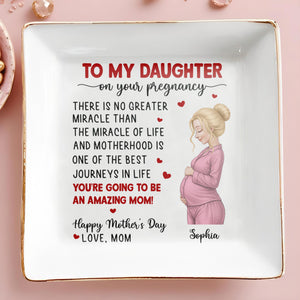 To My Daughter On Your Pregnancy Miracle Of Life Motherhood Hearts - Personalized Custom Jewelry Dish, Square Ceramic Dish - DAU434_SCRD