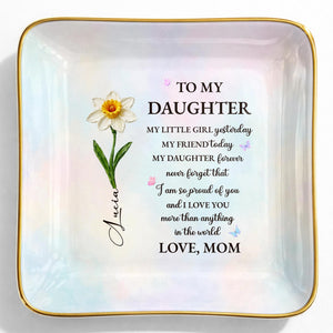 To My Daughter My Little Girl Yesterday Flower Butterflies - Personalized Custom Jewelry Dish, Ceramic Dish, Square Shape - DAU435_SCRF