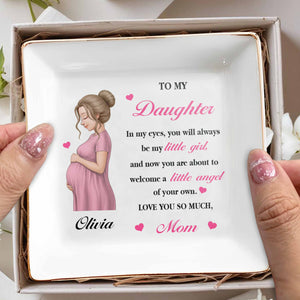 To My Daughter Always My Little Girl Pregnant Woman And Hearts - Personalized Custom Jewelry Dish, Square Ceramic Dish - DAU462_SCRD