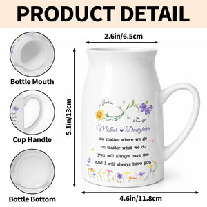 Mother And Daughter No Matter Where We Go With Custom Birth Flowers - Personalized Ceramic Flower Vase