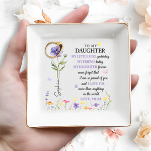 To My Daughter My Little Girl Yesterday Flower Ceramic Jewelry Dish - Personalized Custom Jewelry Dish, Square Ceramic Dish - DAU491_SCRD