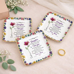 To My Daughter I Love You Birth Month Flower Ceramic Jewelry Dish - Personalized Custom Jewelry Dish, Ceramic Dish, Square Shape - DAU498_SCRF