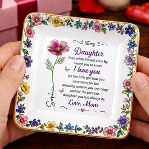 To My Daughter I Love You Birth Month Flower Ceramic Jewelry Dish - Personalized Custom Jewelry Dish, Ceramic Dish, Square Shape - DAU498_SCRF