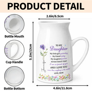 To My Daughter My Little Girl Birth Month Flowers - Personalized Ceramic Flower Vase