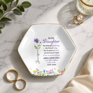 To My Daughter My Little Girl Yesterday Flower Jewelry Tray - Personalized Custom Jewelry Dish, Ceramic Dish, Hexagonal Shape - DAU505_HECRD