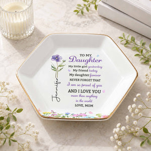 To My Daughter My Little Girl Yesterday Flower Jewelry Tray - Personalized Custom Jewelry Dish, Ceramic Dish, Hexagonal Shape - DAU505_HECRD