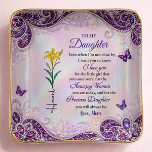To My Daughter I Love You Birth Month Flowers And Butterflies - Personalized Custom Jewelry Dish, Ceramic Dish, Square Shape - DAU515_SCRF