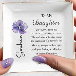 To My Daughter On Your Wedding Day Purple Flower Ceramic - Personalized Custom Jewelry Dish, Square Ceramic Dish - DAU518_SCRD