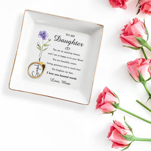 To My Daughter You Are An Amazing Woman Birth Month Flower - Personalized Custom Jewelry Dish, Square Ceramic Dish - DAU525_SCRD