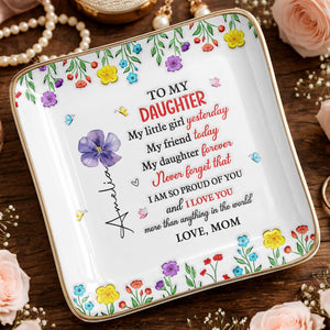 To My Daughter My Little Girl Yesterday Floral Butterflies Personalized Design - Personalized Custom Jewelry Dish, Ceramic Dish, Square Shape - DAU532_SCRF