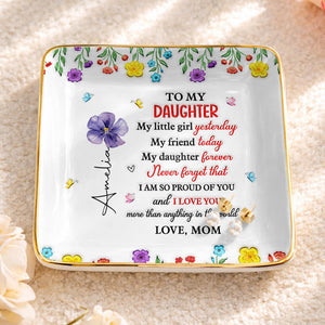 To My Daughter My Little Girl Yesterday Floral Butterflies Personalized Design - Personalized Custom Jewelry Dish, Ceramic Dish, Square Shape - DAU532_SCRF