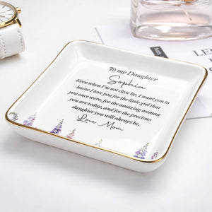 To My Daughter Even When I Am Not Close By Flower - Personalized Custom Jewelry Dish, Ceramic Dish, Square Shape - DAU535_SCRF