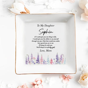 To My Daughter You'll Always Be My Baby Girl Floral Ceramic - Personalized Custom Jewelry Dish, Square Ceramic Dish - DAU561_SCRD