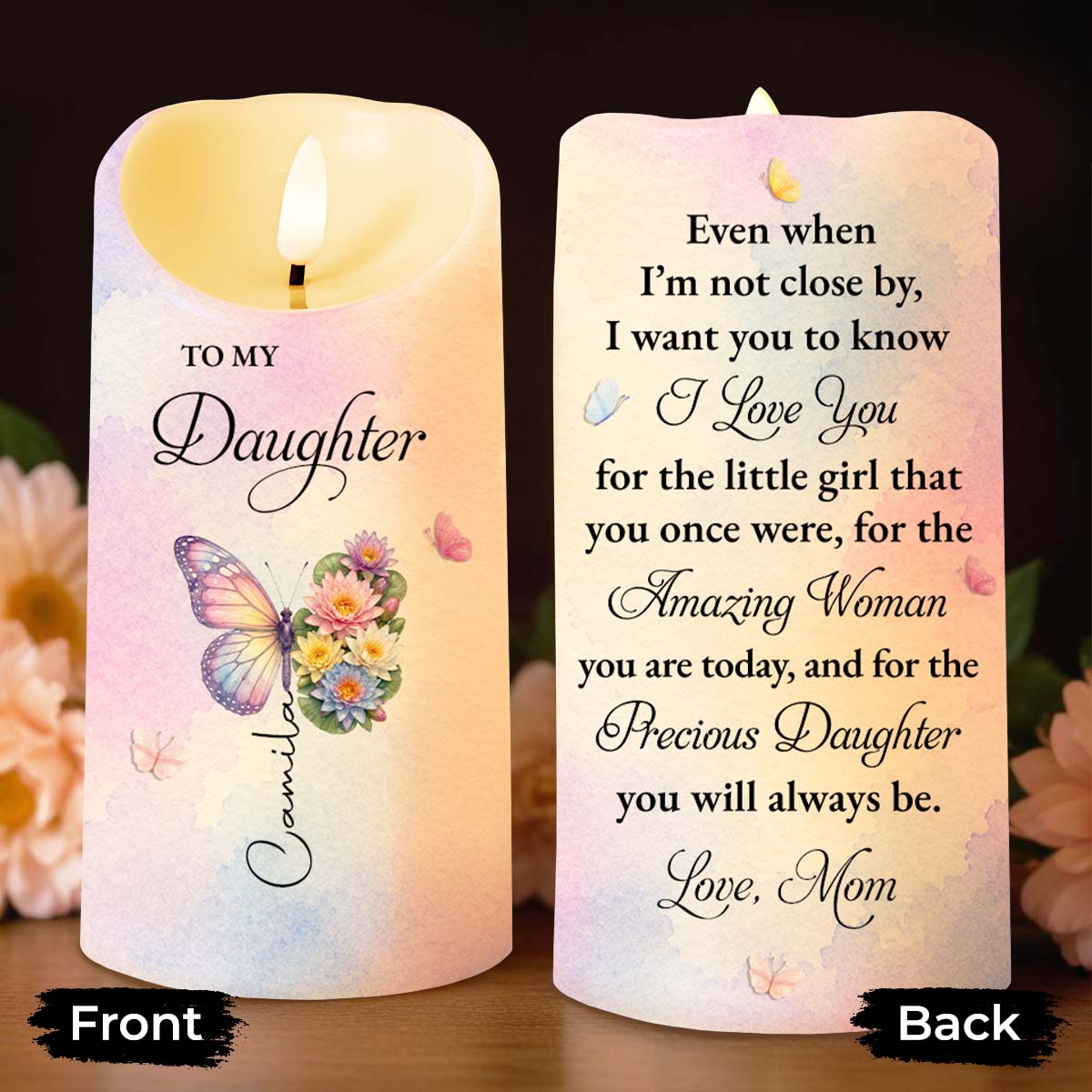 To My Daughter Even When I Am Not Close By Butterfly Flower - Personalized Custom LED Candle - DAU587_LECA