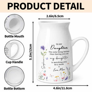 To My Daughter Better Than Having You As My Daughter Floral Flowers - Personalized Ceramic Flower Vase
