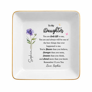 To My Daughter You Are Gods Gift Flower And Butterflies - Personalized Custom Jewelry Dish, Square Ceramic Dish - DAU620_SCRD
