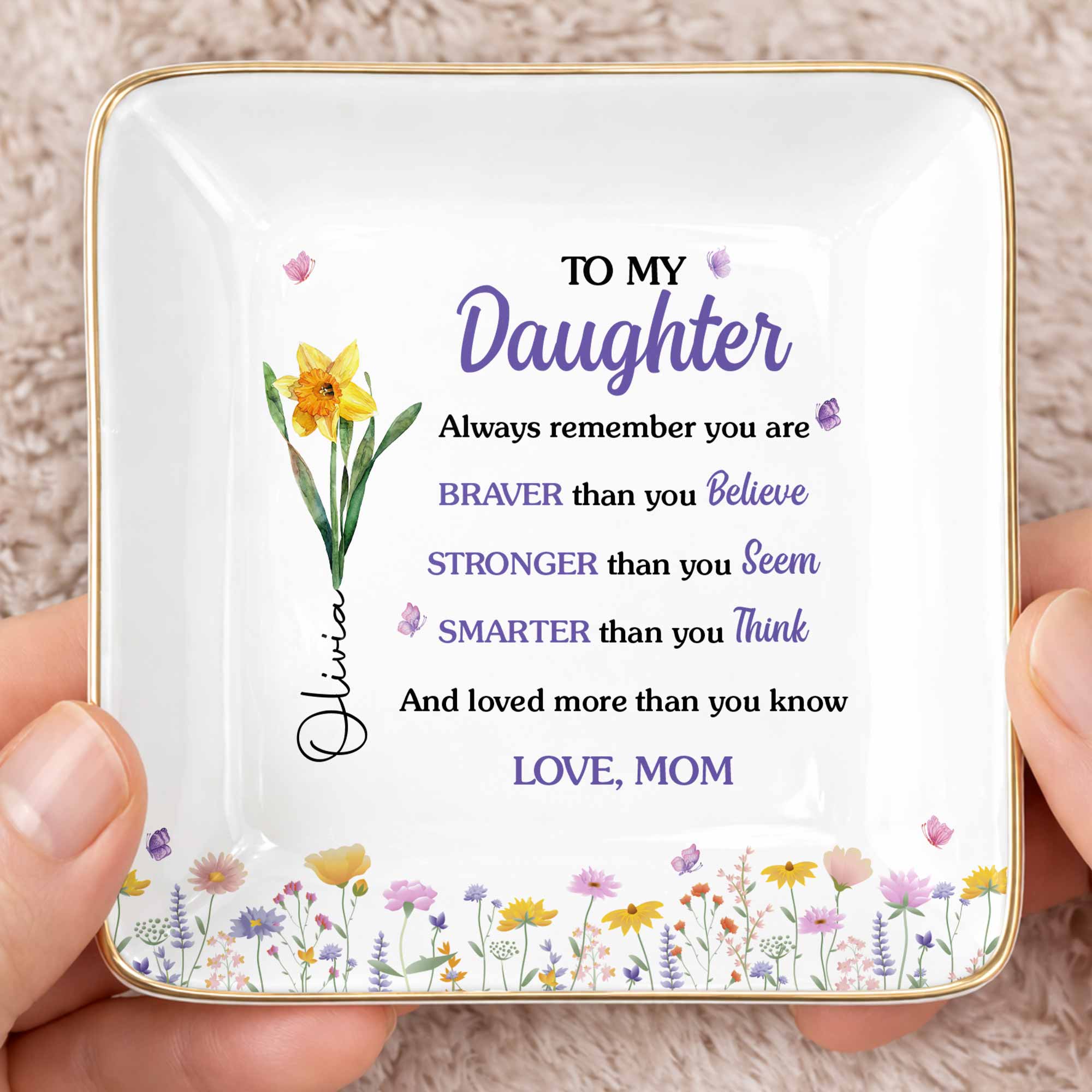 To My Daughter Always Remember Flowers And Butterflies - Personalized Custom Jewelry Dish, Ceramic Dish, Square Shape - DAU636_SCRF
