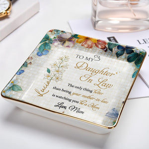 Flowers And Butterflies Jewelry Dish Message to My Daughter-In-Law - Personalized Custom Jewelry Dish, Ceramic Dish, Square Shape - DILA002_SCRF