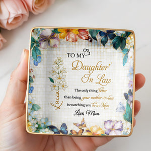 Flowers And Butterflies Jewelry Dish Message to My Daughter-In-Law - Personalized Custom Jewelry Dish, Ceramic Dish, Square Shape - DILA002_SCRF