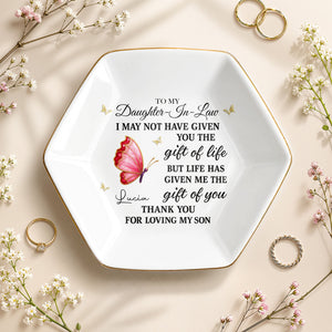 To My Daughter In Law Life Has Given Me The Gift Of You Butterfly - Personalized Custom Jewelry Dish, Ceramic Dish, Hexagonal Shape - DILA051_HECRD