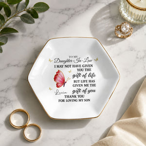 To My Daughter In Law Life Has Given Me The Gift Of You Butterfly - Personalized Custom Jewelry Dish, Ceramic Dish, Hexagonal Shape - DILA051_HECRD