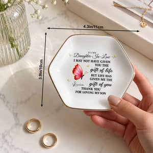 To My Daughter In Law Life Has Given Me The Gift Of You Butterfly - Personalized Custom Jewelry Dish, Ceramic Dish, Hexagonal Shape - DILA051_HECRD