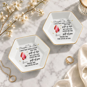 To My Daughter In Law Life Has Given Me The Gift Of You Butterfly - Personalized Custom Jewelry Dish, Ceramic Dish, Hexagonal Shape - DILA051_HECRD