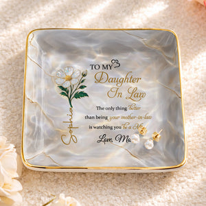 To My Daughter In Law, Watching You Be A Mom, Flower - Personalized Custom Jewelry Dish, Ceramic Dish, Square Shape - DILA078_SCRF