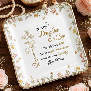 To My Daughter In Law The Only Thing Better Flower Jewelry Trinket - Personalized Custom Jewelry Dish, Ceramic Dish, Square Shape - DILA092_SCRF