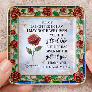 To My Daughter In Law Gift Of Life Rose Stained Glass Flower - Personalized Custom Jewelry Dish, Ceramic Dish, Square Shape - DILA094_SCRF