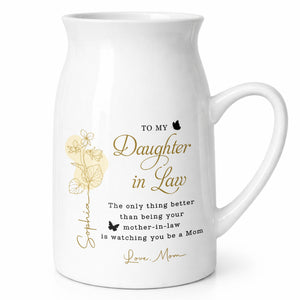 To My Daughter In Law Better Than Mother In Law Birth Month Flower - Personalized Ceramic Flower Vase