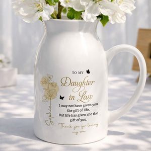 To My Daughter In Law Life Has Given Me The Gift Of You Birth Month Flower - Personalized Ceramic Flower Vase
