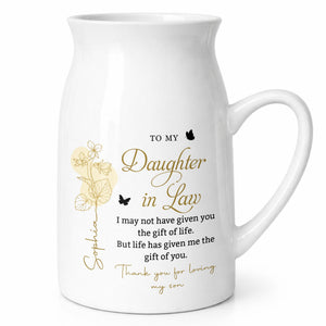 To My Daughter In Law Life Has Given Me The Gift Of You Birth Month Flower - Personalized Ceramic Flower Vase