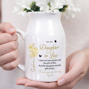 To My Daughter In Law Life Has Given Me The Gift Of You Birth Month Flower - Personalized Ceramic Flower Vase