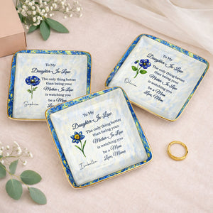 To My Daughter In Law Better Than Being Your Mother In Law Flower - Personalized Custom Jewelry Dish, Ceramic Dish, Square Shape - DILA098_SCRF