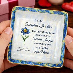 To My Daughter In Law Better Than Being Your Mother In Law Flower - Personalized Custom Jewelry Dish, Ceramic Dish, Square Shape - DILA098_SCRF