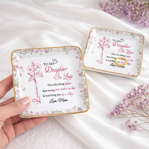 To My Daughter In Law Better Than Being Your Mother In Law Flowers - Personalized Custom Jewelry Dish, Ceramic Dish, Square Shape - DILA107_SCRF