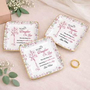 To My Daughter In Law Better Than Being Your Mother In Law Flowers - Personalized Custom Jewelry Dish, Ceramic Dish, Square Shape - DILA107_SCRF