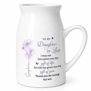 To My Daughter In Law Life Has Given Me The Gift Of You Birth Month Flowers - Personalized Ceramic Flower Vase
