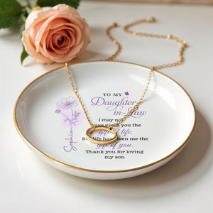 To My Daughter In Law Life Has Given Me The Gift Of You Flower Dish - Personalized Custom Jewelry Dish, Ceramic Dish, Round Shape - DILA108_RCRF