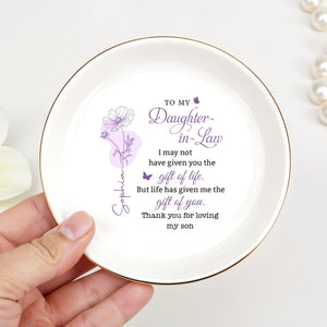To My Daughter In Law Life Has Given Me The Gift Of You Flower Dish - Personalized Custom Jewelry Dish, Ceramic Dish, Round Shape - DILA108_RCRF