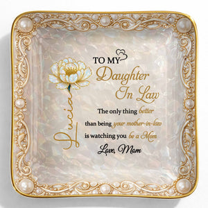 To My Daughter In Law watching You Be A Mom Birth Month Flower - Personalized Custom Jewelry Dish, Ceramic Dish, Square Shape - DILA111_SCRF