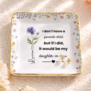 I Don't Have A Favorite Child Birth Month Flowers Daughter In Law - Personalized Custom Jewelry Dish, Ceramic Dish, Square Shape - DILA115_SCRF