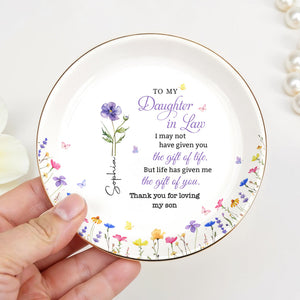To My Daughter In Law I May Not Have Given Birth Month Flower - Personalized Custom Jewelry Dish, Ceramic Dish, Round Shape - DILA116_RCRF