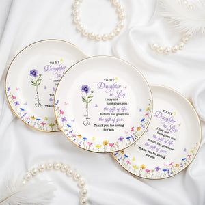 To My Daughter In Law I May Not Have Given Birth Month Flower - Personalized Custom Jewelry Dish, Ceramic Dish, Round Shape - DILA116_RCRF