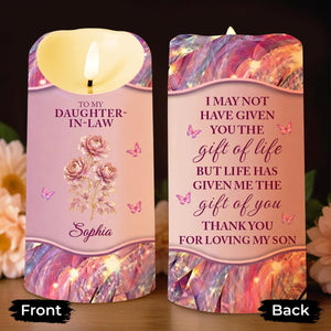 To My Daughter-In-Law I May Not Have Given You Life Flowers Butterflies - Personalized Custom LED Candle - DILA119_LECA
