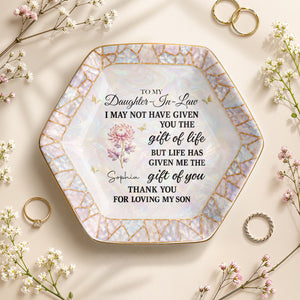 To My Daughter In Law I May Not Have Given Birth Month Flower Butterfly - Personalized Custom Jewelry Dish, Ceramic Dish, Hexagonal Shape - DILA123_HECRD
